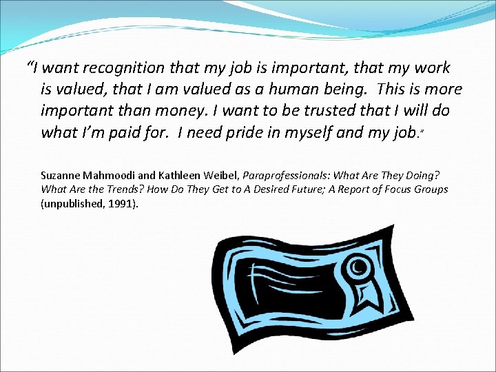“I want recognition that my job is important, that my work is valued, that