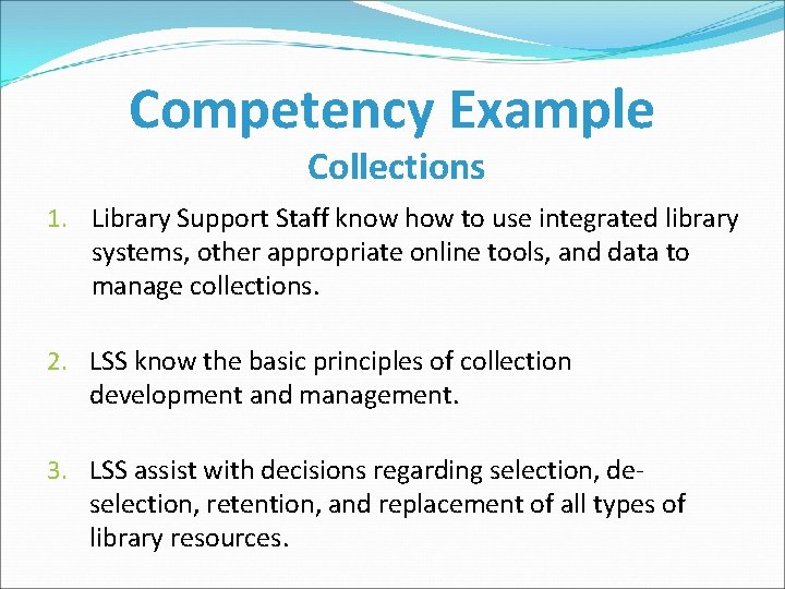 Competency Example Collections 1. Library Support Staff know how to use integrated library systems,
