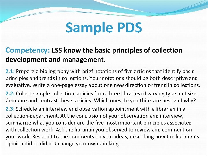 Sample PDS Competency: LSS know the basic principles of collection development and management. 2.
