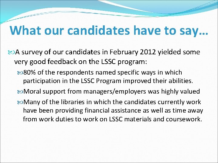What our candidates have to say… A survey of our candidates in February 2012