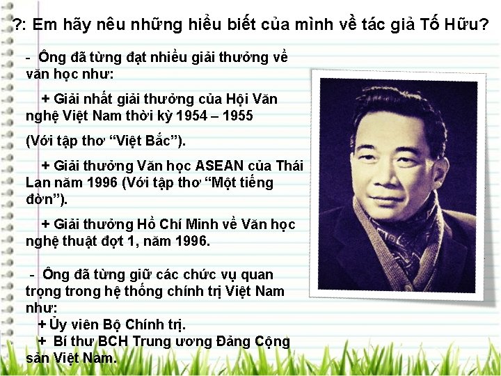 ? : Em hãy nêu những hiểu biết của mình về tác giả Tố