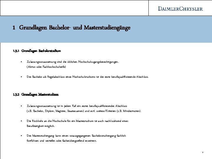 1 Grundlagen Bachelor- und Masterstudiengänge 1. 3. 1 Grundlagen Bachelorstudium • Zulassungsvoraussetzung sind die