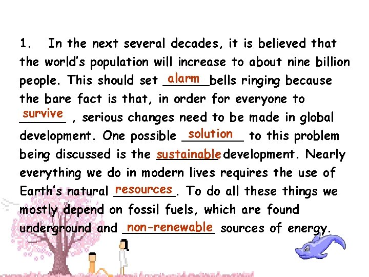 1. In the next several decades, it is believed that the world’s population will