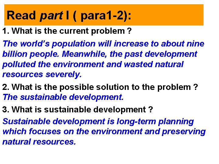 Read part I ( para 1 -2): 1. What is the current problem ?