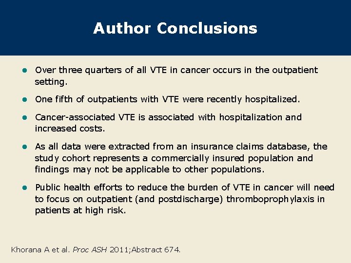Author Conclusions l Over three quarters of all VTE in cancer occurs in the