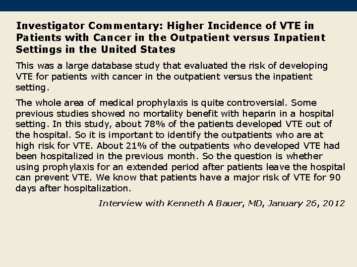 Investigator Commentary: Higher Incidence of VTE in Patients with Cancer in the Outpatient versus