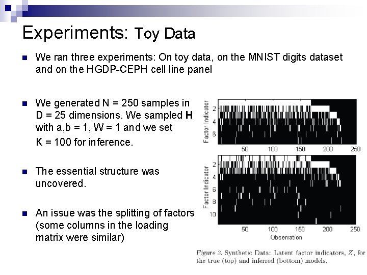 Experiments: Toy Data n We ran three experiments: On toy data, on the MNIST