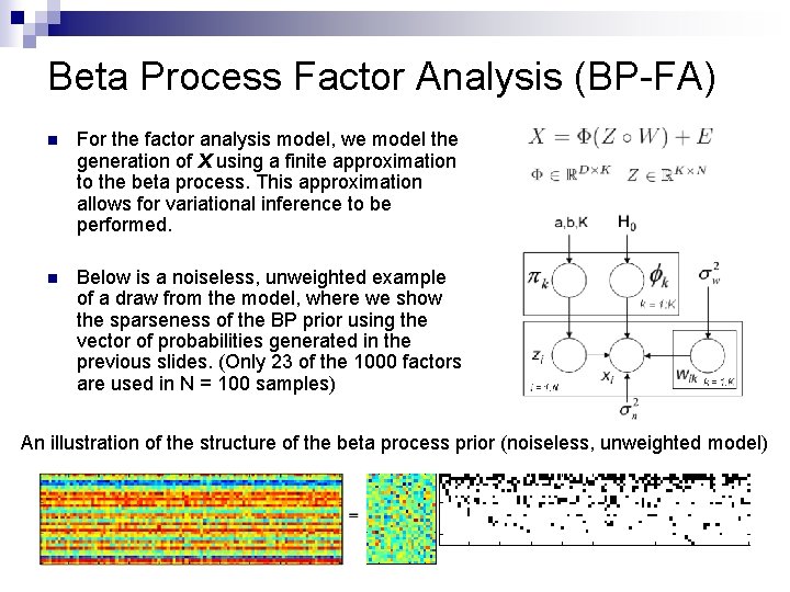 Beta Process Factor Analysis (BP-FA) n For the factor analysis model, we model the