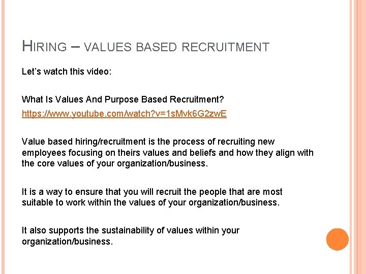 HIRING – VALUES BASED RECRUITMENT Let’s watch this video: What Is Values And Purpose