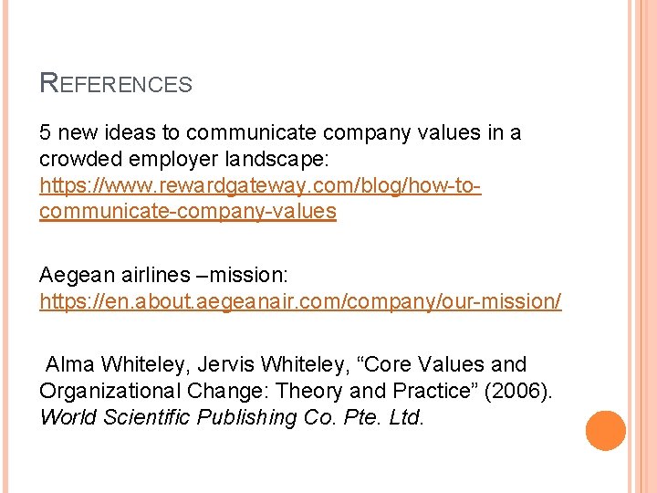 REFERENCES 5 new ideas to communicate company values in a crowded employer landscape: https: