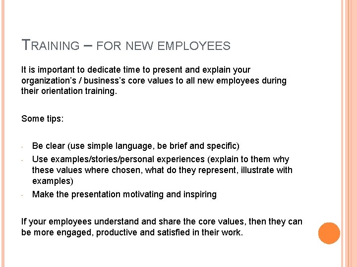 TRAINING – FOR NEW EMPLOYEES It is important to dedicate time to present and