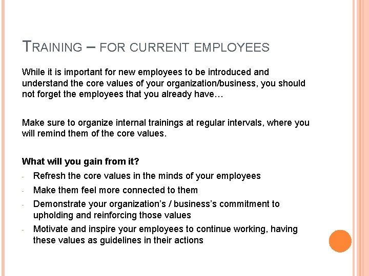 TRAINING – FOR CURRENT EMPLOYEES While it is important for new employees to be