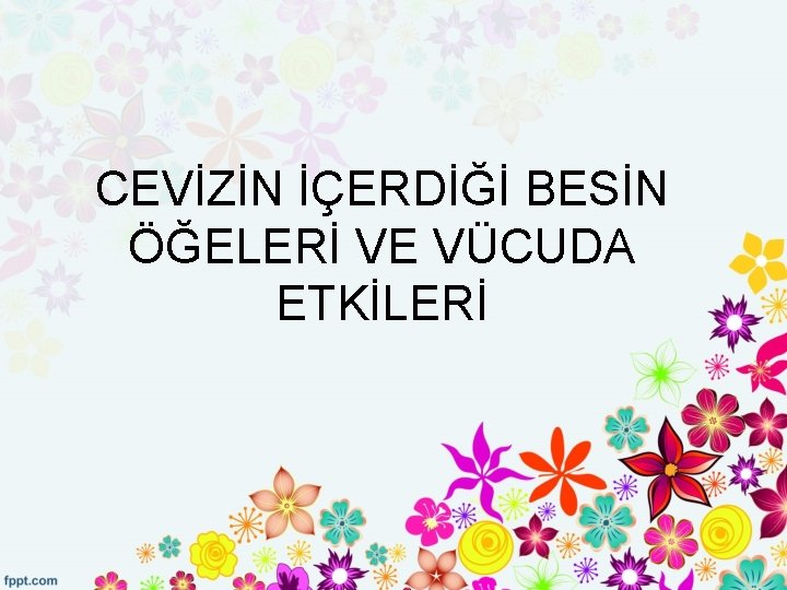 CEVİZİN İÇERDİĞİ BESİN ÖĞELERİ VE VÜCUDA ETKİLERİ 