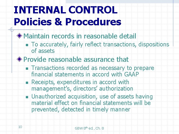 INTERNAL CONTROL Policies & Procedures Maintain records in reasonable detail n To accurately, fairly