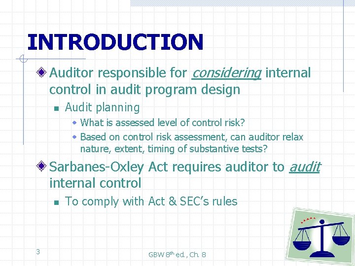 INTRODUCTION Auditor responsible for considering internal control in audit program design n Audit planning