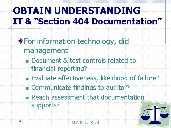 OBTAIN UNDERSTANDING IT & “Section 404 Documentation” For information technology, did management n n