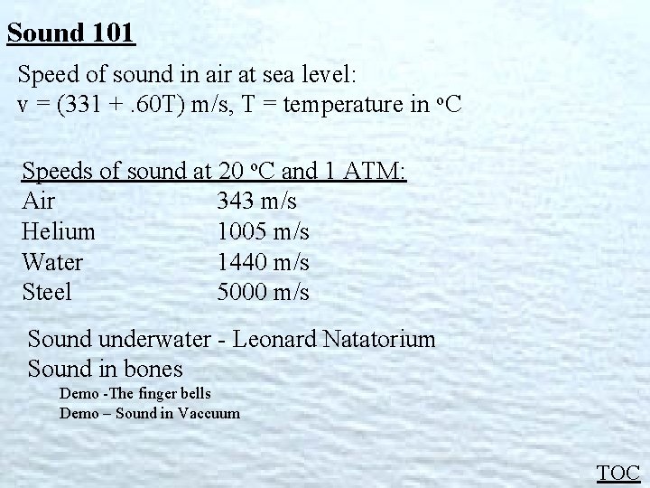 Sound 101 Speed of sound in air at sea level: v = (331 +.