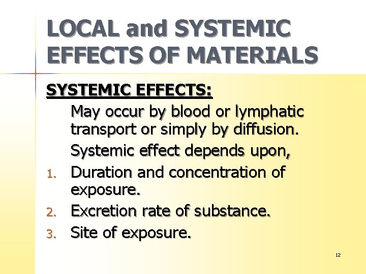 LOCAL and SYSTEMIC EFFECTS OF MATERIALS SYSTEMIC EFFECTS: May occur by blood or lymphatic