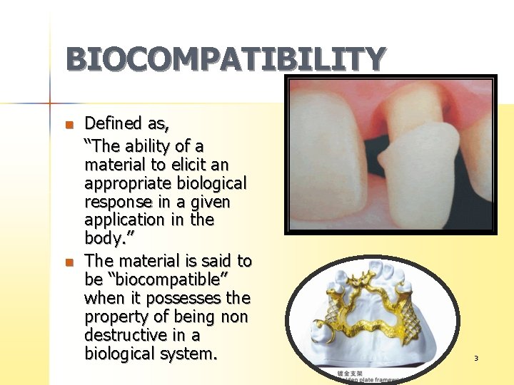 BIOCOMPATIBILITY n n Defined as, “The ability of a material to elicit an appropriate