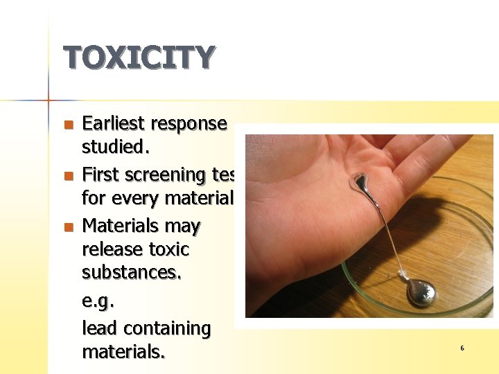 TOXICITY n n n Earliest response studied. First screening test for every material. Materials