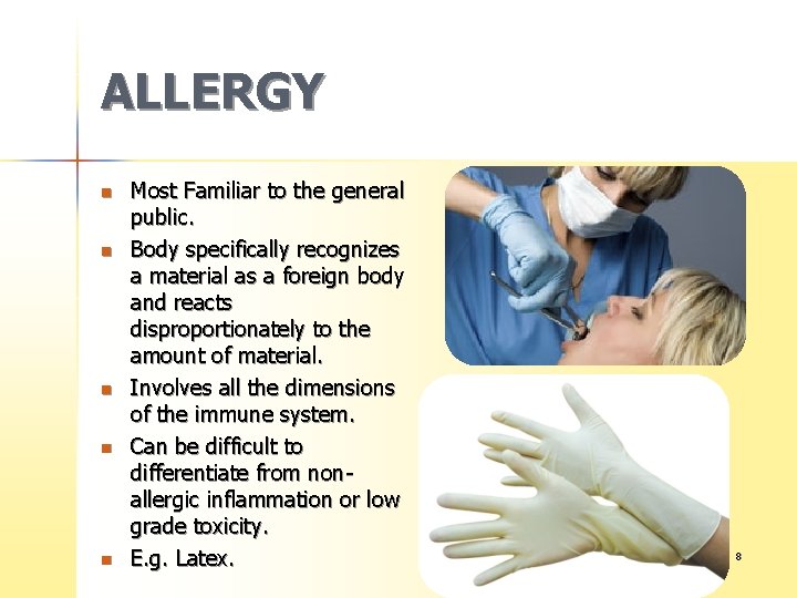 ALLERGY n n n Most Familiar to the general public. Body specifically recognizes a