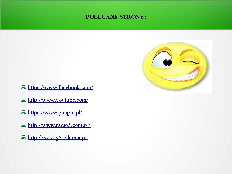 POLECANE STRONY: https: //www. facebook. com/ http: //www. youtube. com/ https: //www. google. pl/