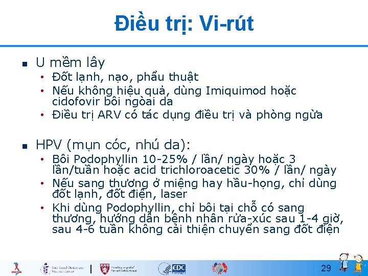 Điều trị: Vi-rút n U mềm lây • Đốt lạnh, nạo, phẩu thuật •