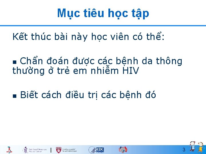 Mục tiêu học tập Kết thúc bài này học viên có thể: Chẩn đoán