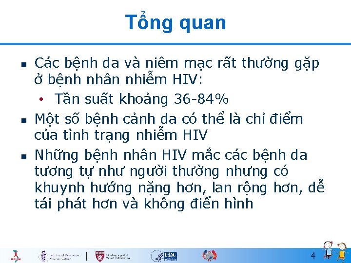 Tổng quan n Các bệnh da và niêm mạc rất thường gặp ở bệnh