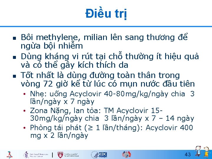 Điều trị n n n Bôi methylene, milian lên sang thương để ngừa bội