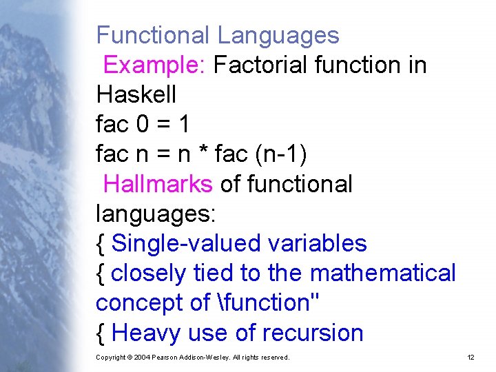 Functional Languages Example: Factorial function in Haskell fac 0 = 1 fac n = Functional Languages Example: Factorial function in Haskell fac 0 = 1 fac n =