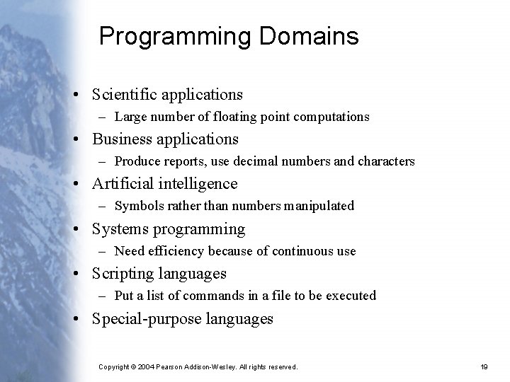 Programming Domains • Scientific applications – Large number of floating point computations • Business