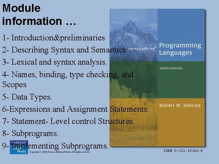 Module information … 1 - Introduction&preliminaries 2 - Describing Syntax and Semantics 3 -
