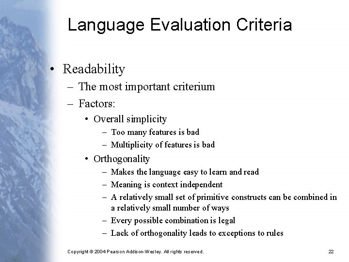 Language Evaluation Criteria • Readability – The most important criterium – Factors: • Overall