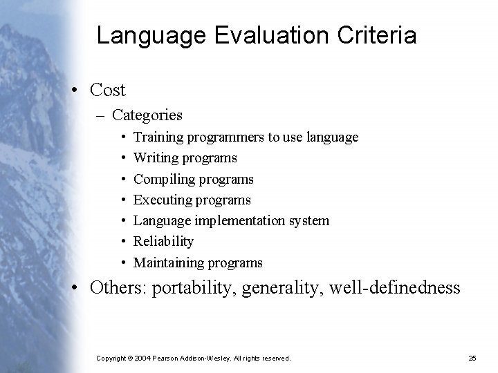 Language Evaluation Criteria • Cost – Categories • • Training programmers to use language