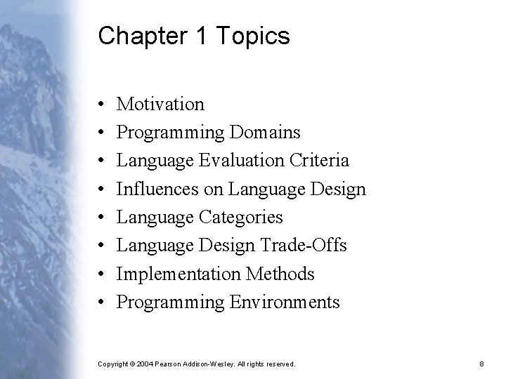 Chapter 1 Topics • • Motivation Programming Domains Language Evaluation Criteria Influences on Language