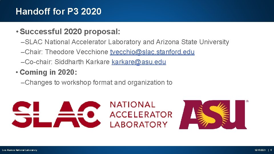 Handoff for P 3 2020 • Successful 2020 proposal: –SLAC National Accelerator Laboratory and
