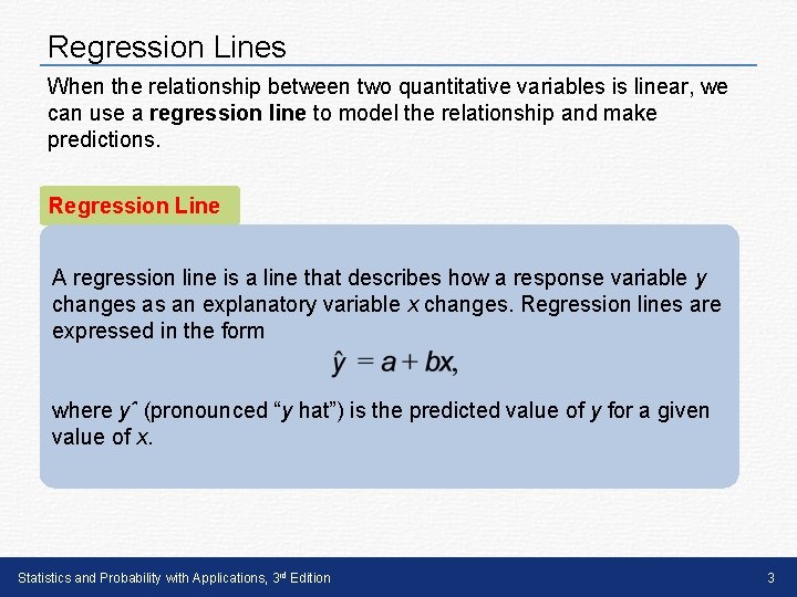 Regression Lines When the relationship between two quantitative variables is linear, we can use