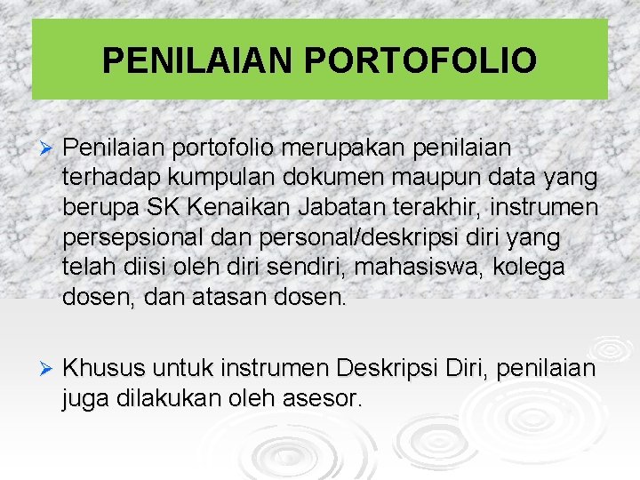 PENILAIAN PORTOFOLIO Ø Penilaian portofolio merupakan penilaian terhadap kumpulan dokumen maupun data yang berupa