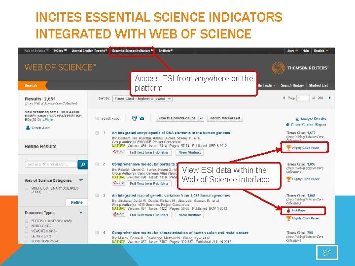 INCITES ESSENTIAL SCIENCE INDICATORS INTEGRATED WITH WEB OF SCIENCE Access ESI from anywhere on