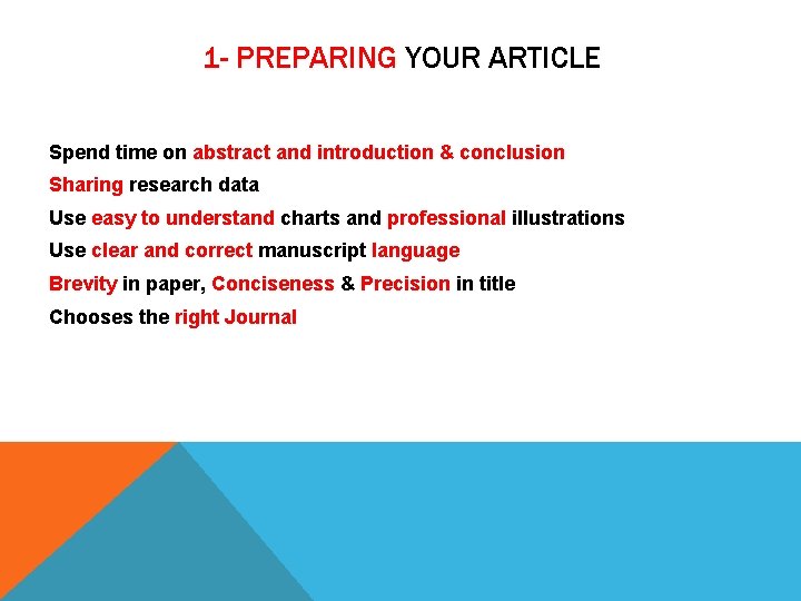 1 - PREPARING YOUR ARTICLE Spend time on abstract and introduction & conclusion Sharing