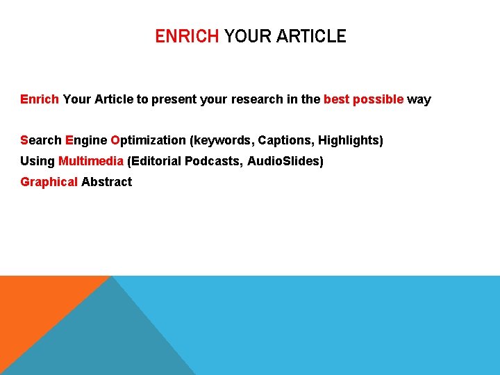 ENRICH YOUR ARTICLE Enrich Your Article to present your research in the best possible