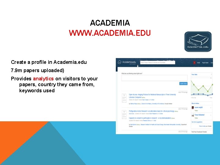 ACADEMIA WWW. ACADEMIA. EDU Create a profile in Academia. edu 7. 9 m papers