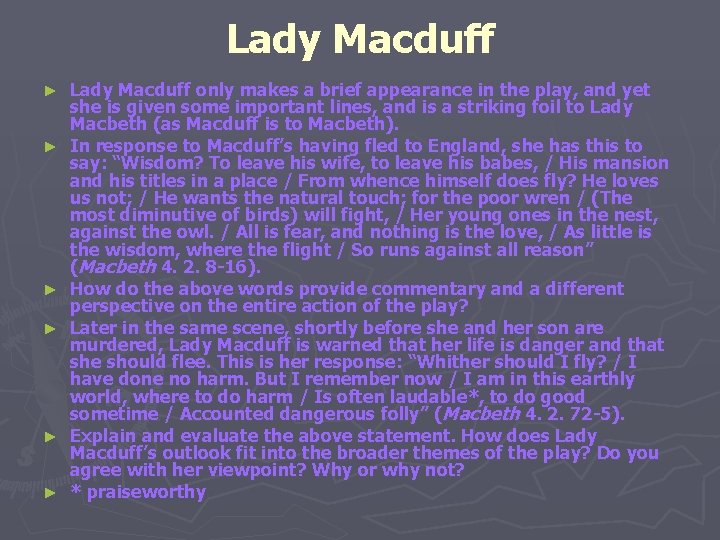Lady Macduff ► ► ► Lady Macduff only makes a brief appearance in the