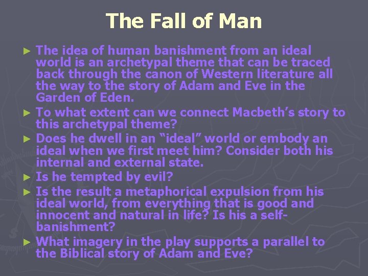 The Fall of Man The idea of human banishment from an ideal world is