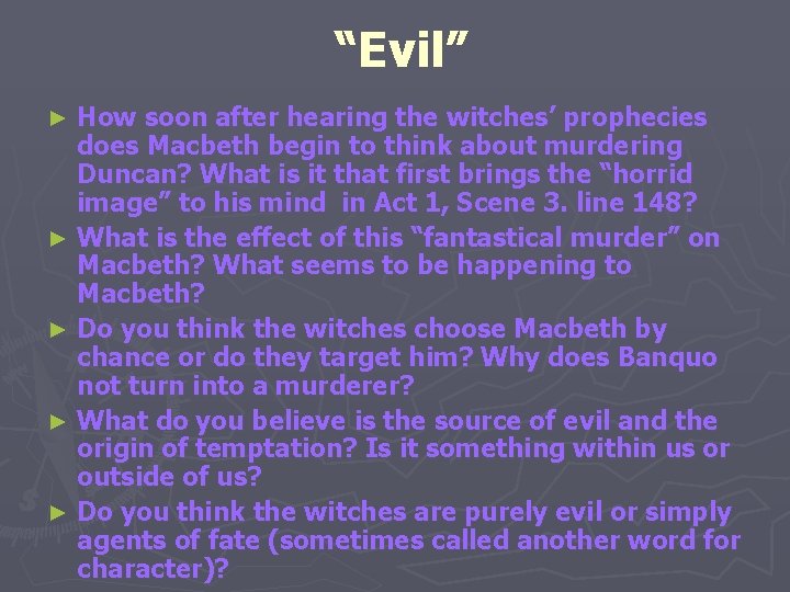 “Evil” How soon after hearing the witches’ prophecies does Macbeth begin to think about