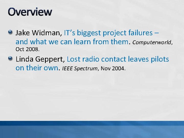 Overview Jake Widman, IT’s biggest project failures – and what we can learn from