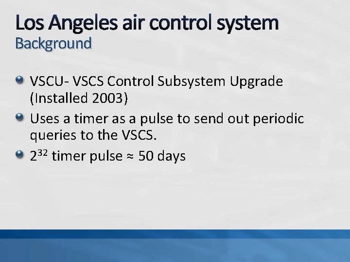 Los Angeles air control system Background VSCU- VSCS Control Subsystem Upgrade (Installed 2003) Uses