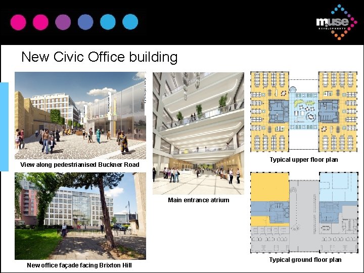 New Civic Office building Typical upper floor plan View along pedestrianised Buckner Road Main