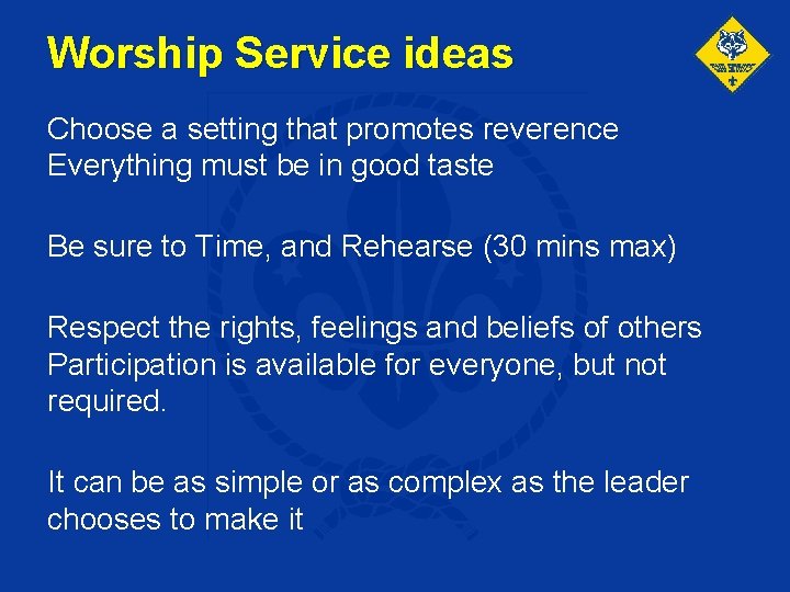 Worship Service ideas Choose a setting that promotes reverence Everything must be in good